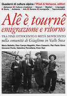 Al tourn. Emigrazione e ritorno. Tra fine Ottocento e met Novecento nella comunit di Giaglione in Valle Susa