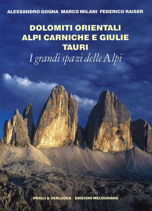 I grandi spazi delle Alpi. Vol. 8: Dolomiti orientali, Alpi Carniche e Giulie Tauri