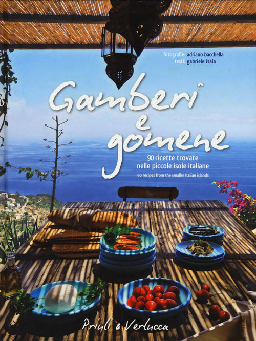 Gamberi e gomene. 90 ricette rubate alle piccole isole italiane. Ediz. italiana e inglese