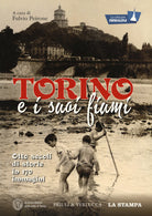 Torino e i suoi fiumi. Otto secoli di storie in 170 immagini. La citt per immagini