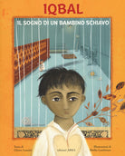 Iqbal. Il sogno di un bambino schiavo