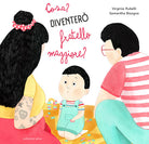 Cosa? Diventerò un fratello maggiore?