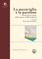 La meraviglia e la passione. Un secolo di scienze della natura nel Mezzogiorno