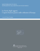 Le storie degli oggetti. I reperti fenicio-punici nelle collezioni d’Europa