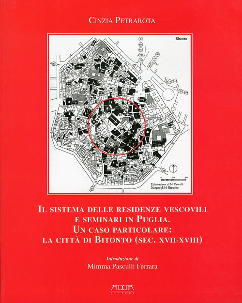 Il sistema delle residenze vescovili e seminari in Puglia. Un caso particolare. La citt di Bitonto (sec. XVII-XVIII)