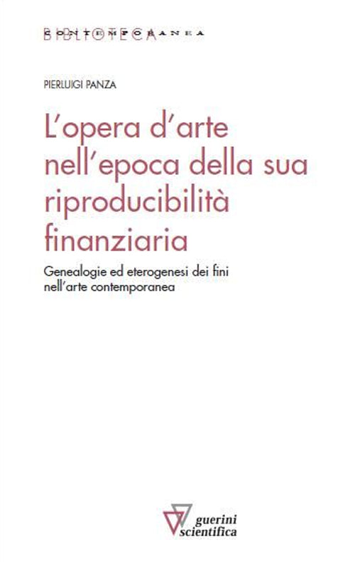 L'opera d'arte nell'epoca della sua riproducibilit finanziaria. Genealogie ed eterogenesi dei fini nell'arte contemporanea