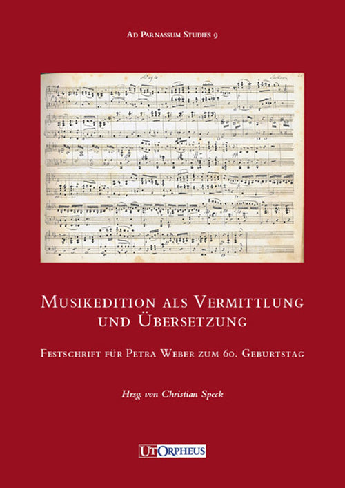 Musikedition als Vermittlung und bersetzung. Festschrift fr Petra Weber zum 60. Geburtsag