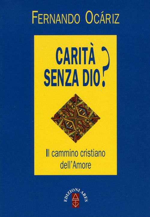 Carità senza Dio? Il cammino cristiano dell'amore