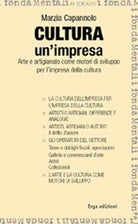 Cultura un'impresa. Arte e artigianato come motori di sviluppo per l'impresa della cultura