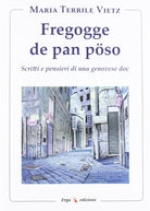 Fregogge de pan pöso. Scritti e pensieri di una genovese doc