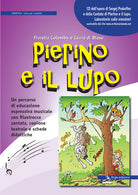 Pierino e il lupo. Un percorso di educazione espressiva musicale con filastrocca cantata, copione teatrale e schede didattiche