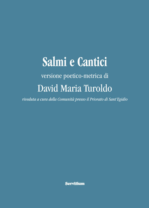 Salmi e cantici. Nuova edizione riveduta della versione metrica per il canto di David Maria Turoldo