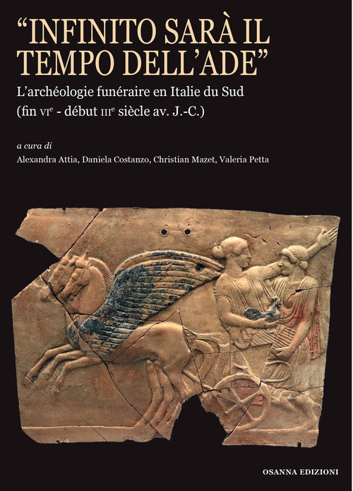 «Infinito sarà il tempo dell'Ade». L'archéologie funéraire en Italie du Sud (fin vie‑début iiie siècle av. J.-C.)