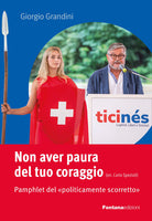 Non aver paura del tuo coraggio. Pamphlet del «politicamente scorretto»