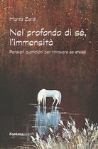 Nel profondo di sé, l'immensità. Pensieri quotidiani per ritrovare se stessi