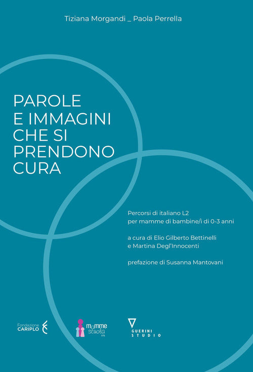 Parole e immagini che si prendono cura. Percorsi di italiano L2 per mamme di bambine/i di 0-3 anni