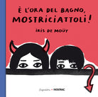 È l'ora del bagno, mostriciattoli!