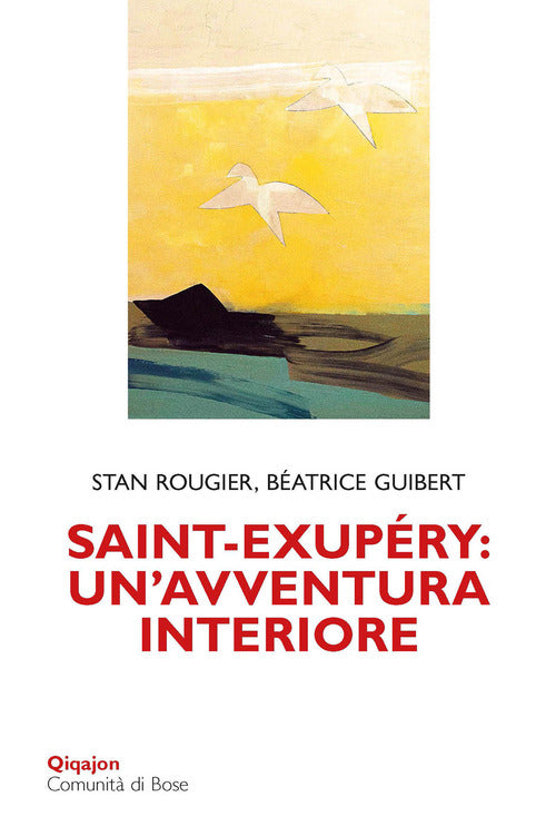 Saint-Exupéry: un'avventura interiore