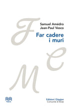 Far cadere i muri. Lettere tra un pastore protestante e un vescovo cattolico