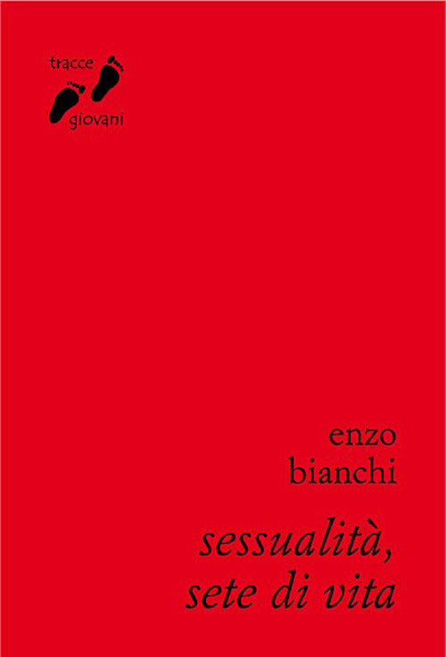Sessualità, sete di vita. Umanizzarsi nell'amore