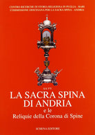 La sacra spina di Andria e le reliquie della corona di spine