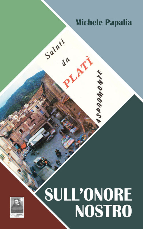 Sull'onore nostro. Saluti da Plat, Aspromonte