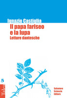 Il papa fariseo e la lupa. Letture dantesche