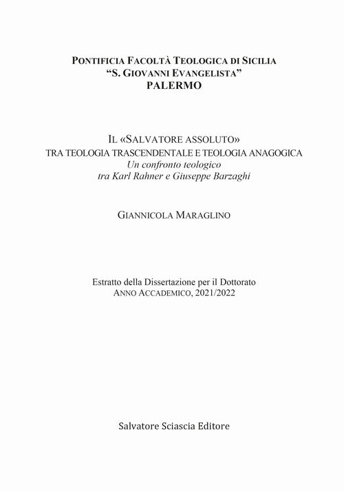 Il «Salvatore assoluto» tra teologia trascendentale e teologia anagogica. Un confronto teologico tra Karl Rahner e Giuseppe Barzaghi