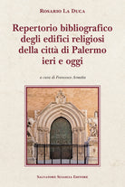 Repertorio bibliografico degli edifici religiosi della città di Palermo, ieri e oggi