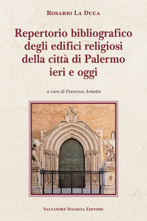 Repertorio bibliografico degli edifici religiosi della città di Palermo, ieri e oggi