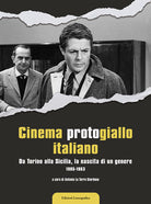 Cinema protogiallo italiano. Da Torino alla Sicilia, la nascita di un genere