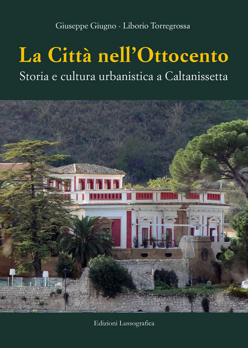 La citt nell'Ottocento. Storia e cultura urbanistica a Caltanissetta