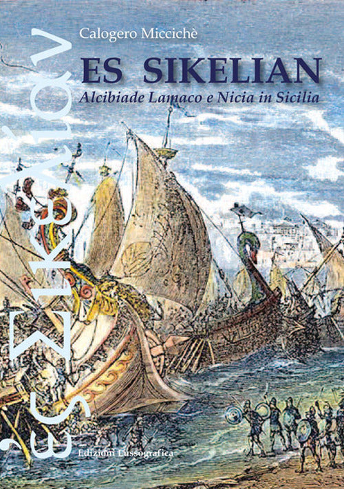 Es sikelian. Alcibiade Lamaco e Nicia in Sicilia