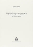 La cosmologia macaronica. L'universo malinconico del Baldus di Teofilo Folengo