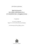 Bibliografia di Girolamo Ruscelli. Le edizioni del Cinquecento. In appendice Antonella Gregori, saggio di censimento delle edizioni dei secreti