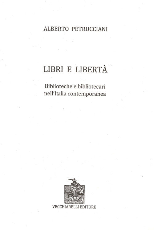Libri e libertà. Biblioteche e bibliotecari nell'Italia contemporanea