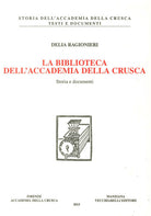 La biblioteca dell'Accademia della Crusca. Storia e documenti
