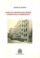 Guida all'archivio del Museo storico della Liberazione
