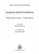 Pasquillorum tomi duo. Pars prima et altera