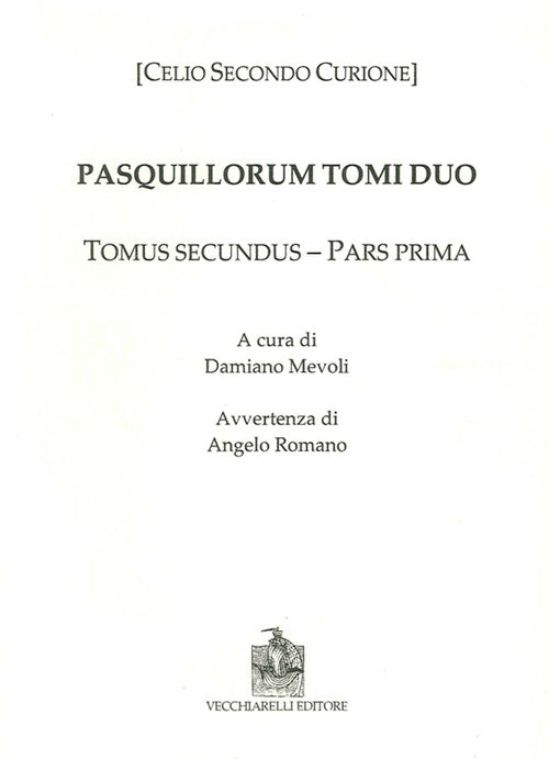 Pasquillorum tomi duo. Pars prima et altera