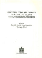 L'editoria popolare in Italia tra XV e XVII secolo. Testi, collezioni, mestieri