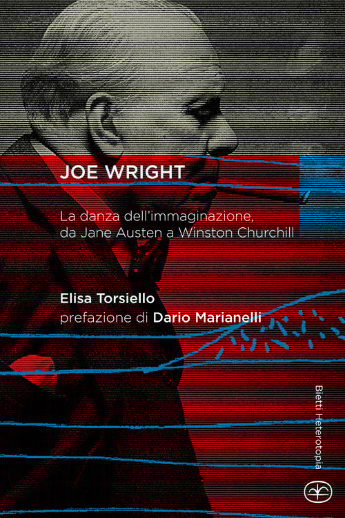 Joe Wright. La danza dell'immaginazione, da Jane Austen a Winston Churchill