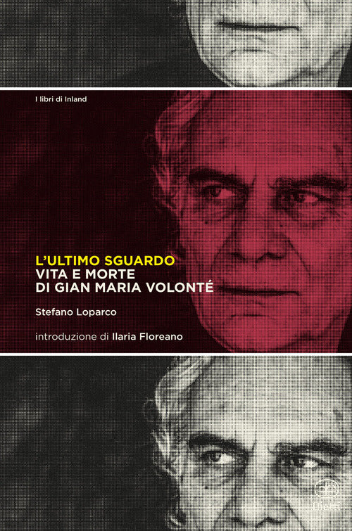 L'ultimo sguardo. Vita e morte di Gian Maria Volont