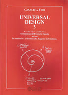 Universal design. Vol. 3: Nascita di un architetto: formazione del pensiero-spazio ovvero la struttura e la forma della ragione nel simbolo