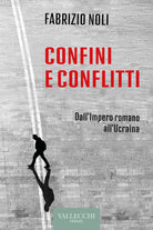 Confini e conflitti. Dall'Impero romano all'Ucraina