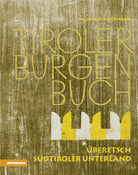 Tiroler Burgenbuch. Vol. 10: beretsch und Sdtiroler Unterland