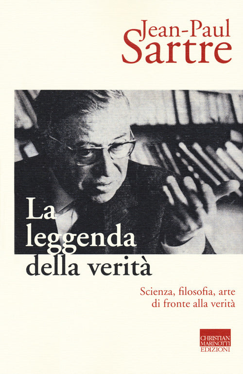 La leggenda della verit. Scienza, filosofia, arte di fronte alla verit