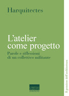 L'atelier come progetto. Parole e riflessioni di un collettivo militante