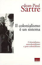 Il colonialismo un sistema. Colonialismo, neocolonialismo e post-colonialismo