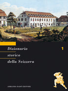 Dizionario storico della Svizzera. Vol. 1: A-BAS